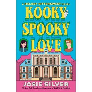 Kooky Spooky Love: A Melody Bittersweet Novel -- Josie Silver